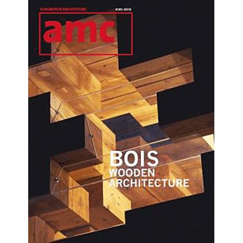 Amc Hors-Série - Bois, Wooden Architecture