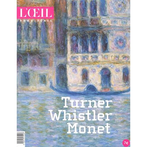 L'oeil Hors-Série - Turner Whistler Monet