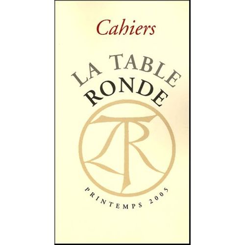 Les Cahiers De La Table Ronde Printemps 2005