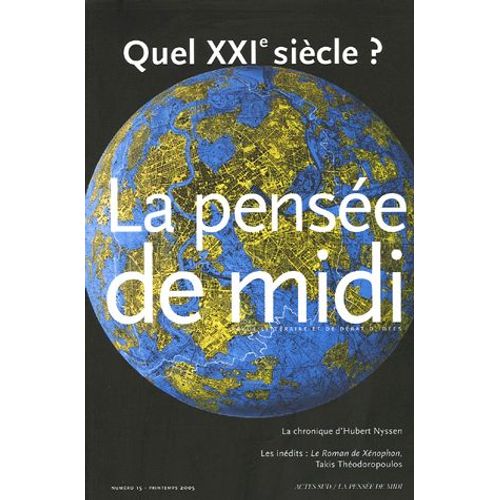 La Pensée De Midi N° 15, Printemps 200 - Quel Xxie Siècle ?
