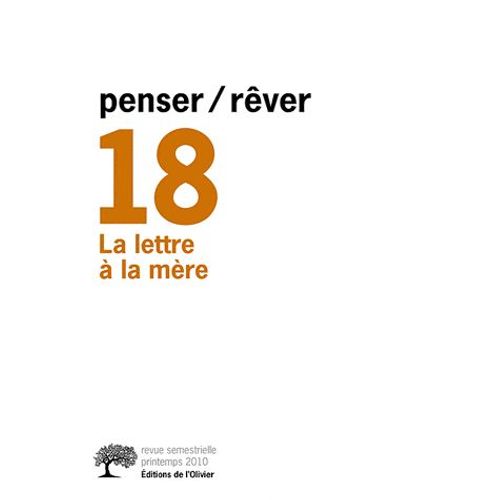 Penser/Rêver N° 18, Automne 2010 - La Lettre À La Mère