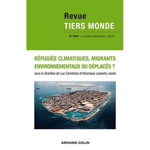 Revue Tiers Monde N° 204, Octobre-Déce - Réfugiés Climatiques, Migrants Environnementaux