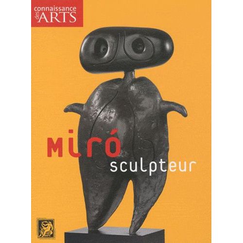 Connaissance Des Arts Hors-Série N° 484 - Miro Sculpteur