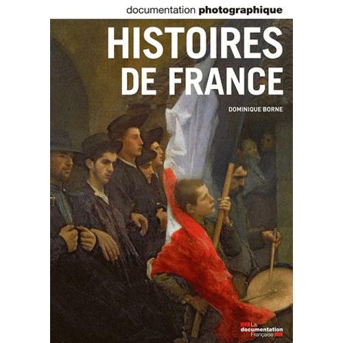 La Documentation Photographique N° 8083, Septembre-O - Histoires De France