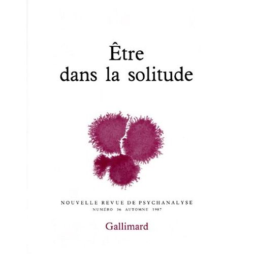 Nouvelle Revue De Psychanalyse N° 36 Automne 1987 - Etre Dans La Solitude