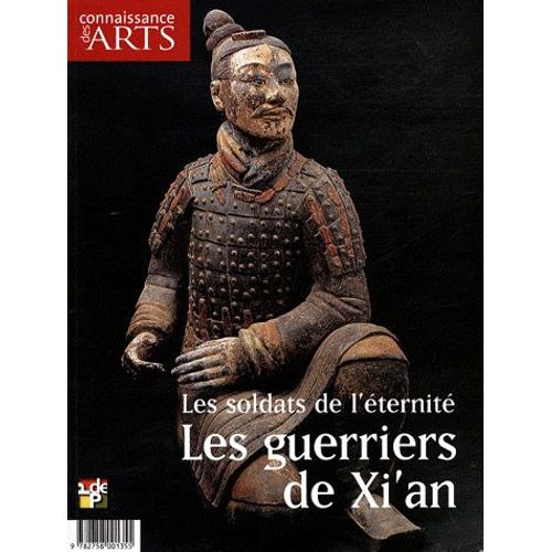 Connaissance Des Arts N° 356, Hors-Série - Les Soldats De L'éternité - Les Guerriers De Xi'an