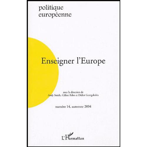 Politique Européenne N° 14, Automne 2004 - Enseigner L'europe