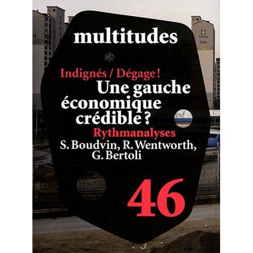 Multitudes N° 46, Automne 2011 - Une Gauche Économique Crédible ?
