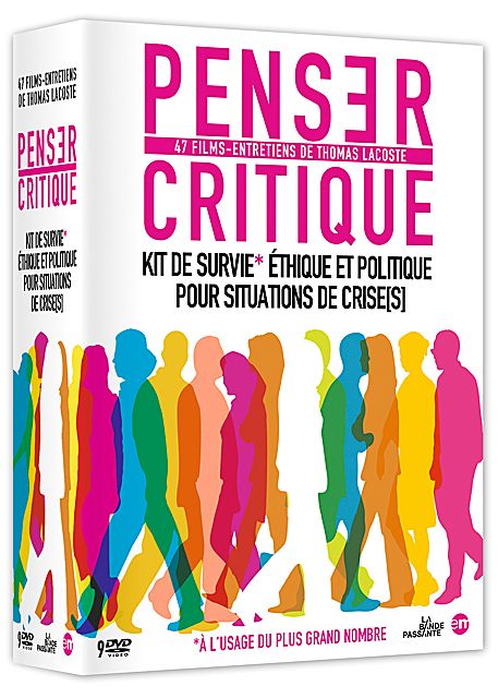 Penser Critique - 47 Films-Entretiens De Thomas Lacoste : Kit De Survie Éthique Et Politique Pour Situations De Crise(S)