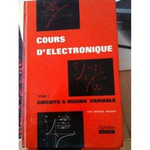 Cours D'électronique Tome 1 Circuits À Régime Variable