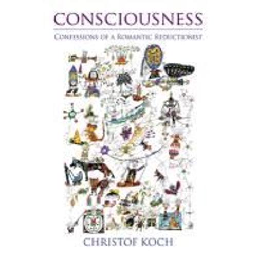 Consciousness: Confessions Of A Romantic Reductionist