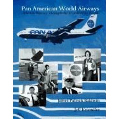Pan American World Airways Aviation History Through The Words Of Its People