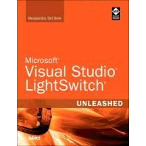 Microsoft Visual Studio Lightswitch Unleashed