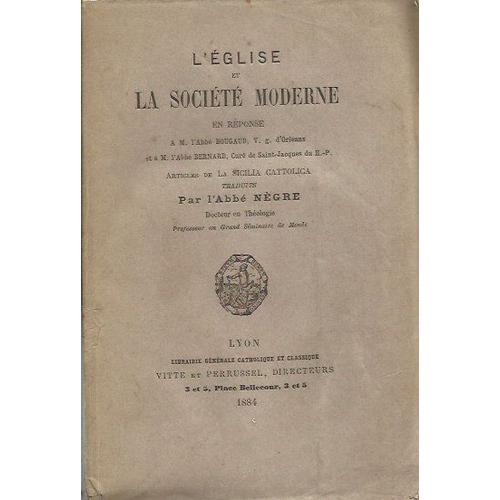 L'eglise Et La Societe Moderne En Réponse À M. L'abbé Bougaud...Par L'abbé Negre.