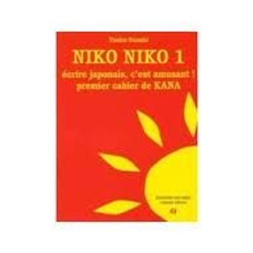 Niko Niko 1, Ecrire En Japonais, C'est Amusant ! Premier Cahier De Kana