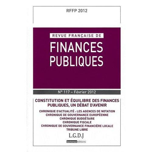 Revue Française De Finances Publiques N° 117, Février 2012 - Constitution Et Équilibre Des Finances Publiques, Un Débat D'avenir