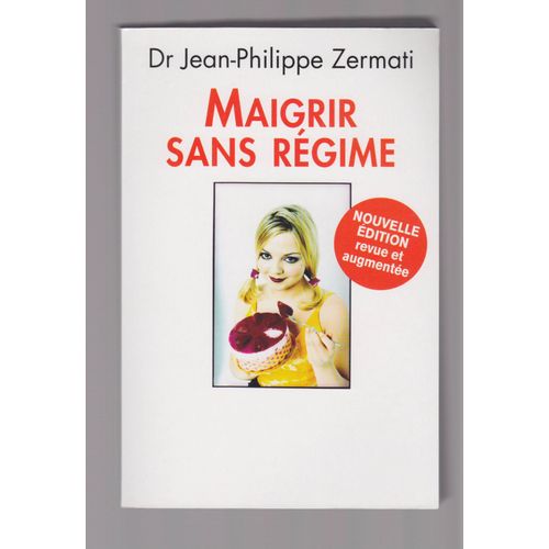 Maigrir Sans Régime Edition Nouvelle Revue Et Augmentée.