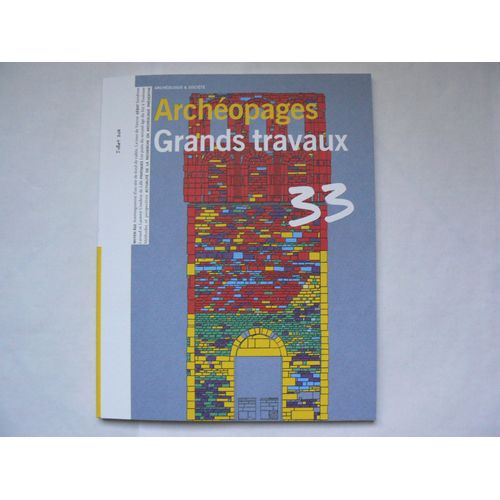 Archéopages N°33. Grands Travaux