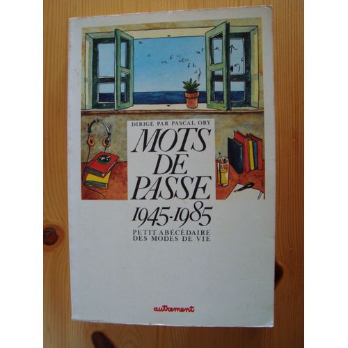 Mots De Passe 1945-1985 - Petit Abécédaire Des Modes De Vie