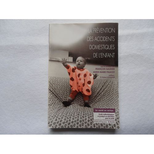 La Prévention Des Accidents Domestiques De L'enfant - Guide Pédagogique À L'usage Des Professionnels