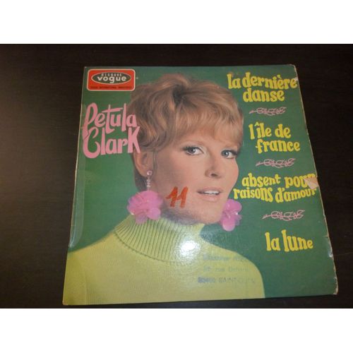 Vinyle 45 Tours Petula Clark "La Derniere Danse/L'ile De France/Absent Pour Raison D'amour/La Lune"