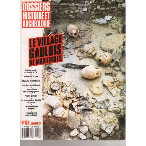 Les Dossiers De L'archeologie N° 128 : Le Village Gaulois De Martigues