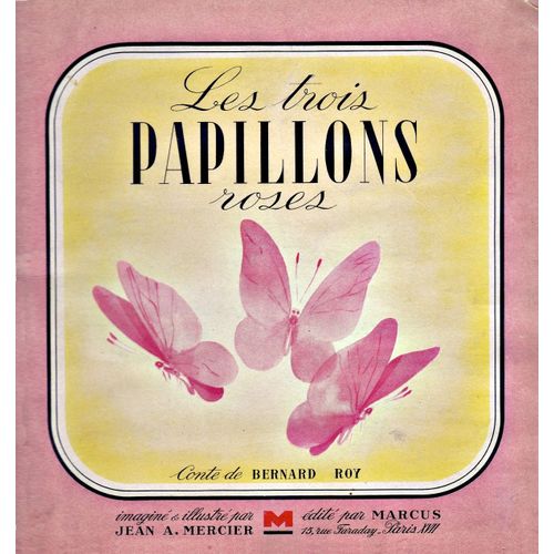 Les Trois Papillons Roses / Illustrations Jean A. Mercier