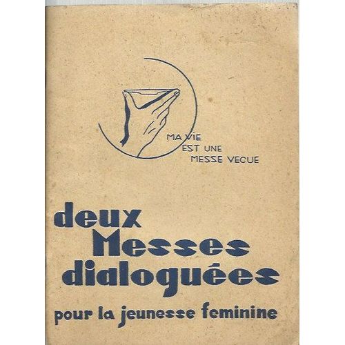 Deux Messes Dialoguees Pour La  Jeunesse Feminine