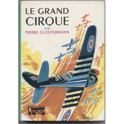 Le Grand Cirque, Souvenirs Dun Pilote De Chasse Français Dans La R.A.F