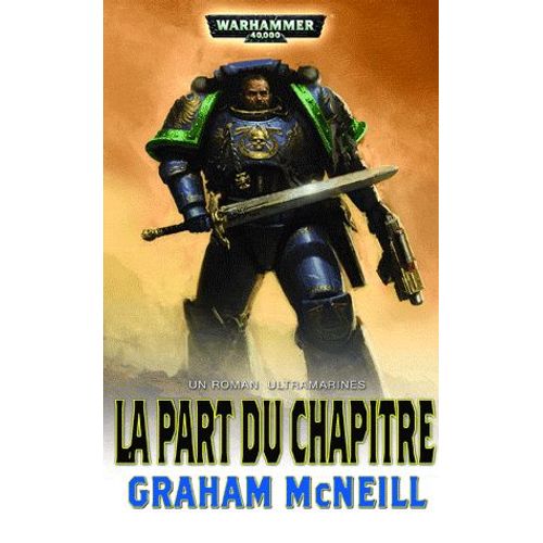 Warhammer 40.000 Tome 6 - La Part Du Chapitre