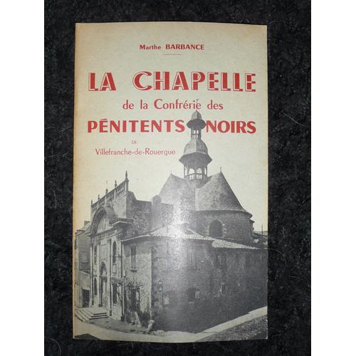 La Chapelle De La Confrérie Des Pénitents Noirs De Villefranche De Rouergue