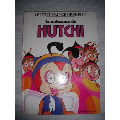 Le Petit Prince Orphelin Tome 1 - La Naissance De Hutchi