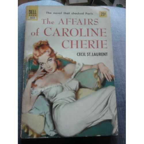 The Affairs Of Caroline Cherie  - The Novel That Shocked Paris