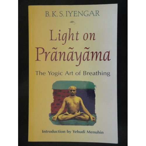 Light On Prãnãyãma - The Yogic Art Of Breathing