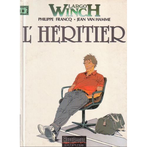 Largo Winch  L'héritier - Le Groupe W - O.P.A. - Business Blues