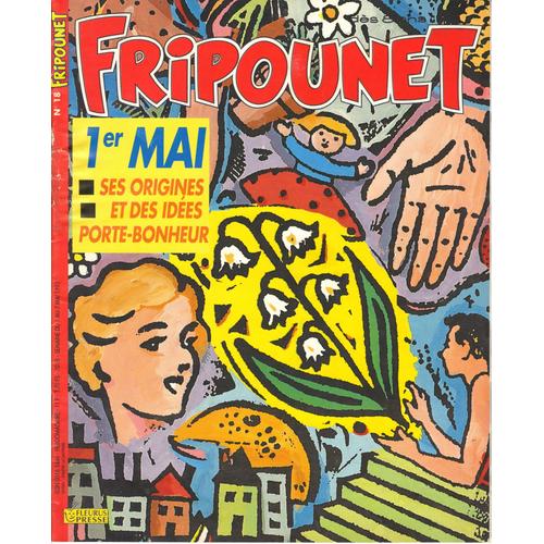 Fripounet  N°18 - 1993 - 1er Mai : Ses Origines Et Des Idées Porte-Bonheur