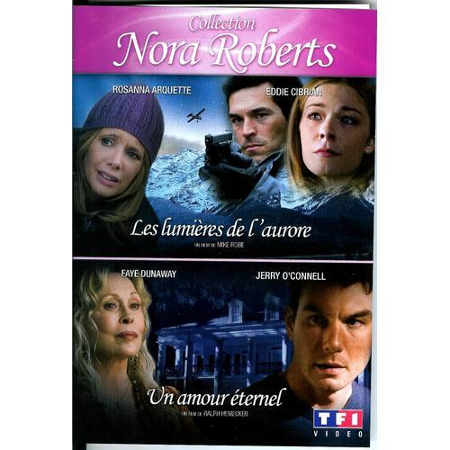 Nora Roberts - Les Lumières De L'aurore + Un Amour Éternel
