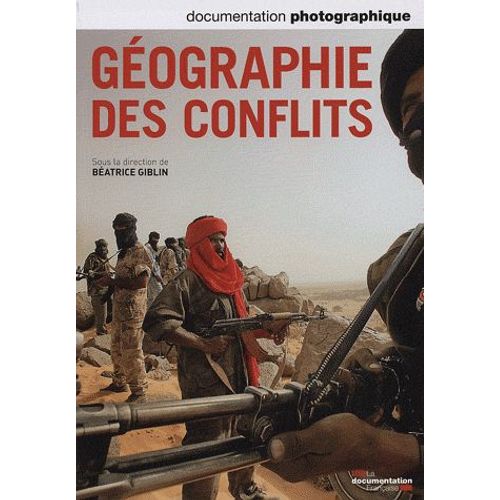La Documentation Photographique N° 8086, Mars-Avril - Géographie Des Conflits