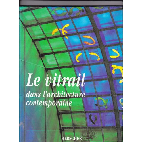 Le Vitrail Dans L'architecture Contemporaine