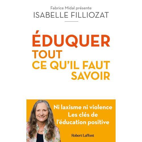 Eduquer - Tout Ce Qu'il Faut Savoir