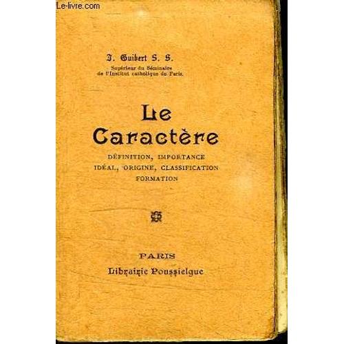 Le Caractere. Definition. Importance. Ideal. Origine