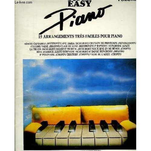 Super Easy Piano Volume 2. 15 Arrangements Tres Faciles Pour Piano. Base Classique. Sommaire: Adagio Cantabile. Ave Maria. Chanson De Printmps. Celebre Valse. Clair De Lune. 2e Rapsodie ...