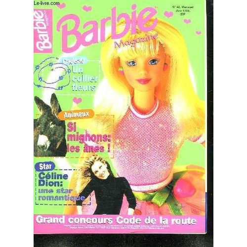 Barbie Magazine N° 48. Juin 1999. Sommaire: Des Jeux. Le Courrier. Tes Romans Photos. La Mode La Beaute. Ta Bd. Des Petites Filles Comme Nous. La Cuisine...