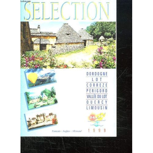 Selection. Dordogne. Lot Correze Perigors Valle Du Lot Quercy Limousin. Texte En Francais Anglais Allemand.