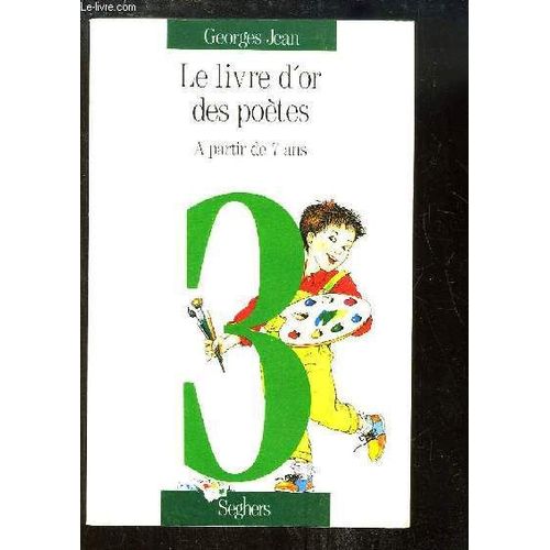 Le Livre D'or Des Poètes À Partir De 7 Ans - À Partir De 7 Ans