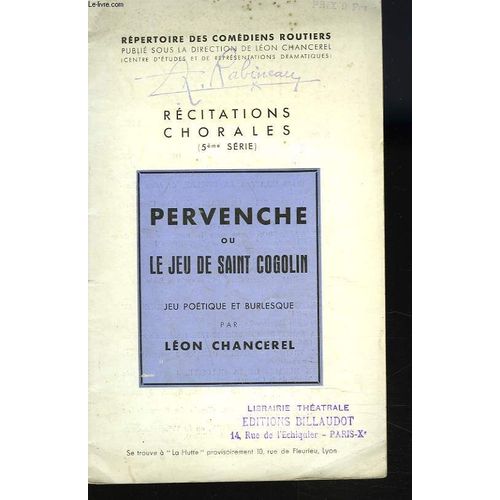 Pervenche Ou Le Jeu De Saint Cogolin. Jeu Poetique Et Burlesque Par Leon Chancerel