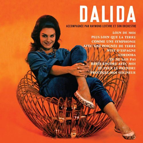 Dalida Accompagnée Par Raymond Lefèvre Et Son Orchestre : Loin De Moi - Version Remasterisée