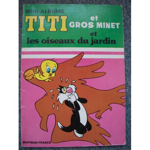 Titi Et Gros Minet . Les Oiseaux Du  Jardin