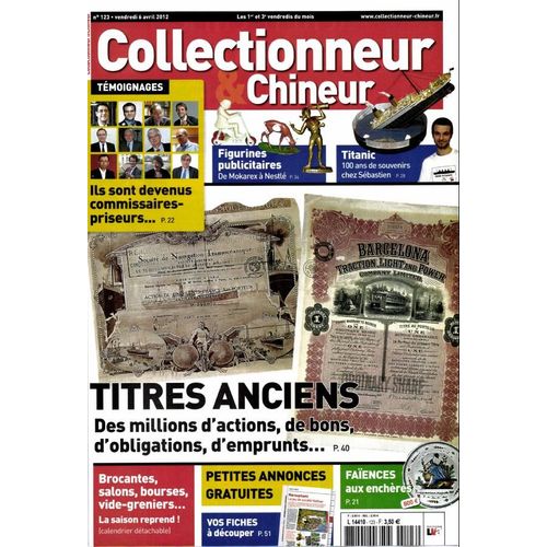 Collectionneur Et Chineur N°123 : Titanic - Titres Anciens - Faiences