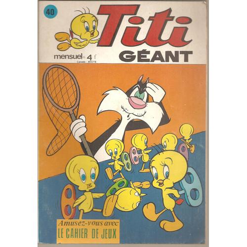 Titi Géant N° 40 ( Complet, Avec Son Cahier De Jeux En Couleurs Détachable, En Pages Centrales )